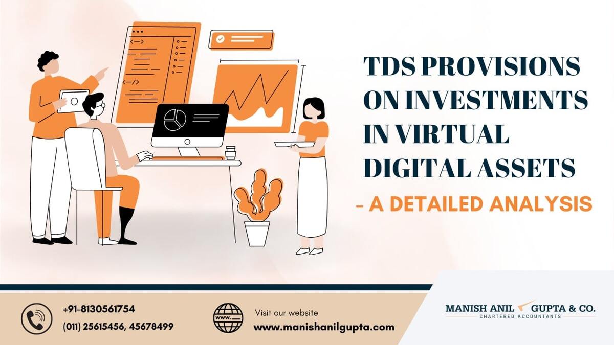 TDS Provisions on Investments in Virtual Digital Assets – A Detailed Analysis