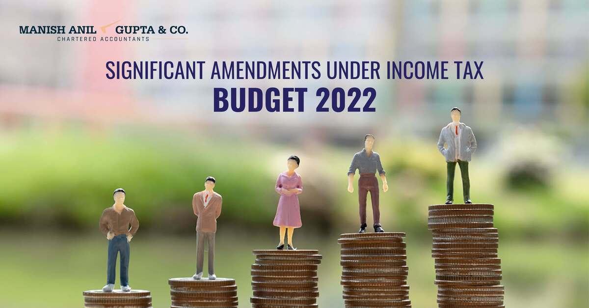 Significant Amendments in the Provisions of Income Tax Act in Finance Bill, 2022