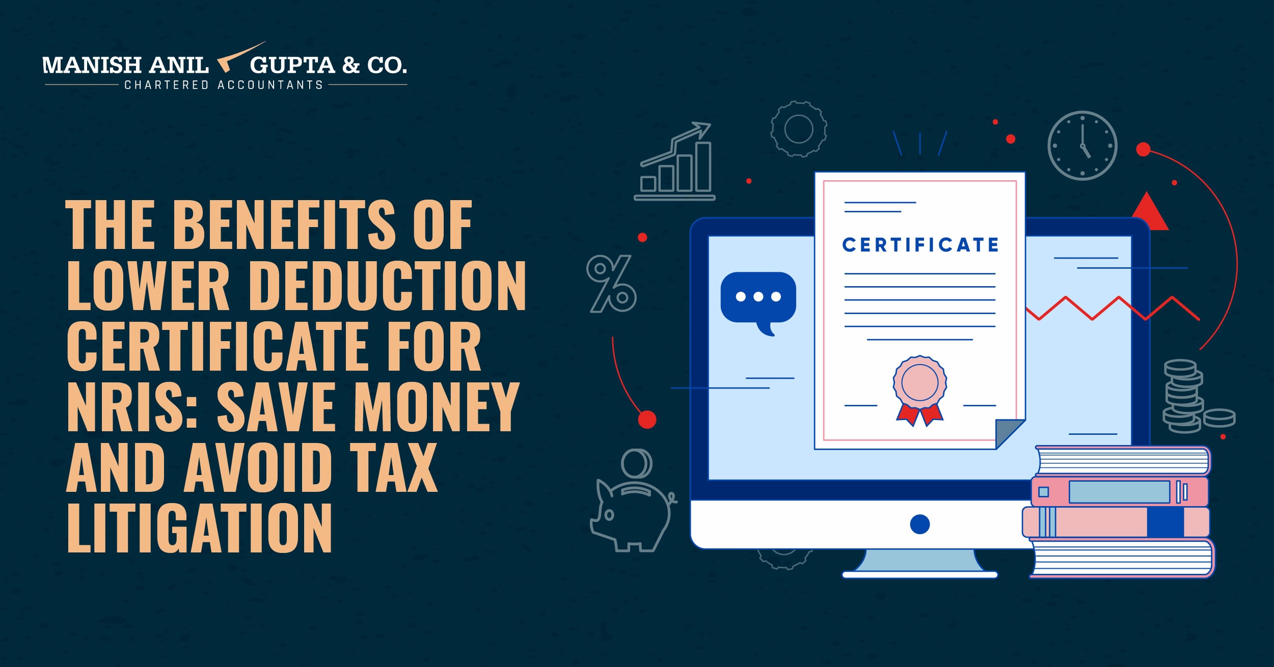 <Benefits of Lower Deduction Certificate for NRIs: Save Money and Avoid Tax Litigation
